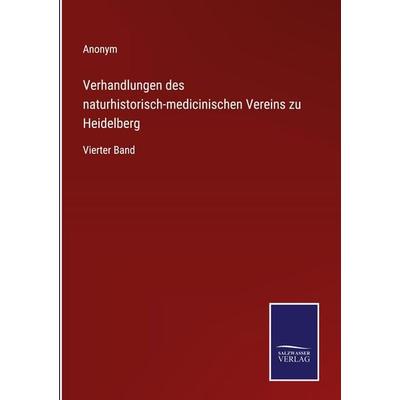 Verhandlungen des naturhistorisch-medicinischen Vereins zu Heidelberg, Gebundene Ausgabe von Anonym, Outlook, 978-3-375-05069-6