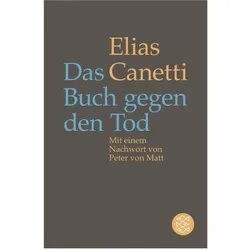 Das Buch gegen den Tod, Belletristik von Elias Canetti
