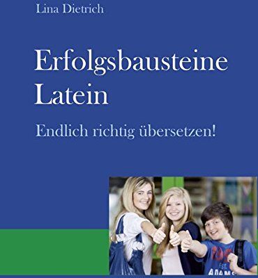 Lina Dietrich - Erfolgsbausteine Latein: Endlich richtig übersetzen! - Preis vom 30.09.2026 09:01:18 h