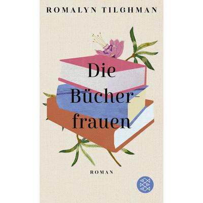 Die Bücherfrauen, Taschenbuch von Romalyn Tilghman, Fischer Taschenbuch Verlag