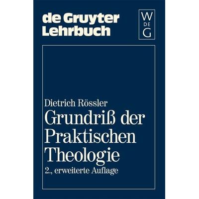 Grundriß der Praktischen Theologie, Gebundene Ausgabe von Dietrich Rössler, De Gruyter, 978-3-11-013534-3