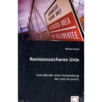 Sampl, M: Revisionssicheres Unix, Taschenbuch von Michael Sampl, VDM, 978-3-639-03342-7