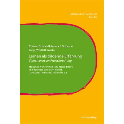 Lernen als bildende Erfahrung, Taschenbuch von Michael Schratz,Johanna F. Schwarz,Tanja Westfall-Greiter, Studien Verlag, 978-3-7065-5118-2