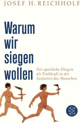 Josef Reichholf - Warum wir siegen wollen: Der sportliche Ehrgeiz als Triebkraft in der Evolution des Menschen - Preis vom 09.10.2026 07:28:09 h