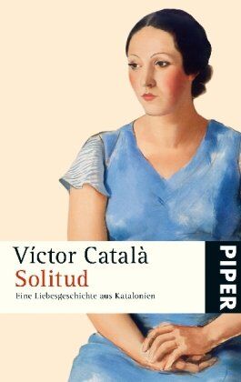Víctor Català - Solitud: Eine Liebesgeschichte aus Katalonien - Preis vom 30.09.2026 09:01:18 h