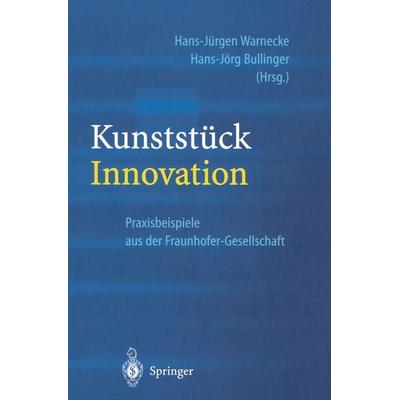 Kunststück Innovation, Taschenbuch von , Springer Berlin, 978-3-642-62882-5