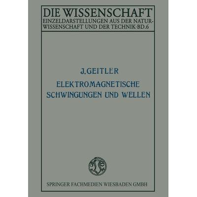 Elektromagnetische Schwingungen und Wellen, Taschenbuch von Josef Geitler, Vieweg & Teubner, 978-3-322-98240-7
