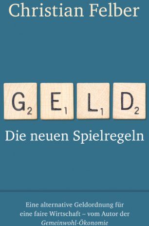 Christian Felber - Geld: Die neuen Spielregeln - Preis vom 09.10.2026 07:28:09 h