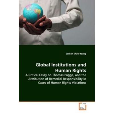 Shaw-Young, J: Global Institutions and Human Rights, Taschenbuch von Jordan Shaw-Young, VDM, 978-3-639-14304-1