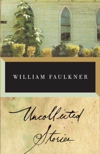 William Faulkner - The Uncollected Stories of William Faulkner (Vintage International) - Preis vom 09.10.2026 07:28:09 h
