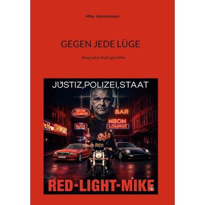 Gegen jede Lüge, Taschenbuch von Mike Hammelmann, BoD – Books on Demand, 978-3-695-72587-8