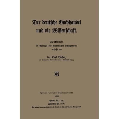 Der deutsche Buchhandel und die Wissenschaft, Taschenbuch von Karl Bücher, Vieweg & Teubner, 978-3-663-15588-1