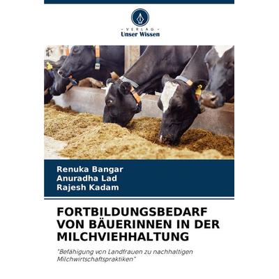 Fortbildungsbedarf von Bäuerinnen in der Milchviehhaltung, Taschenbuch von Renuka Bangar,Anuradha Lad,Rajesh Kadam, Verlag Unser Wissen,