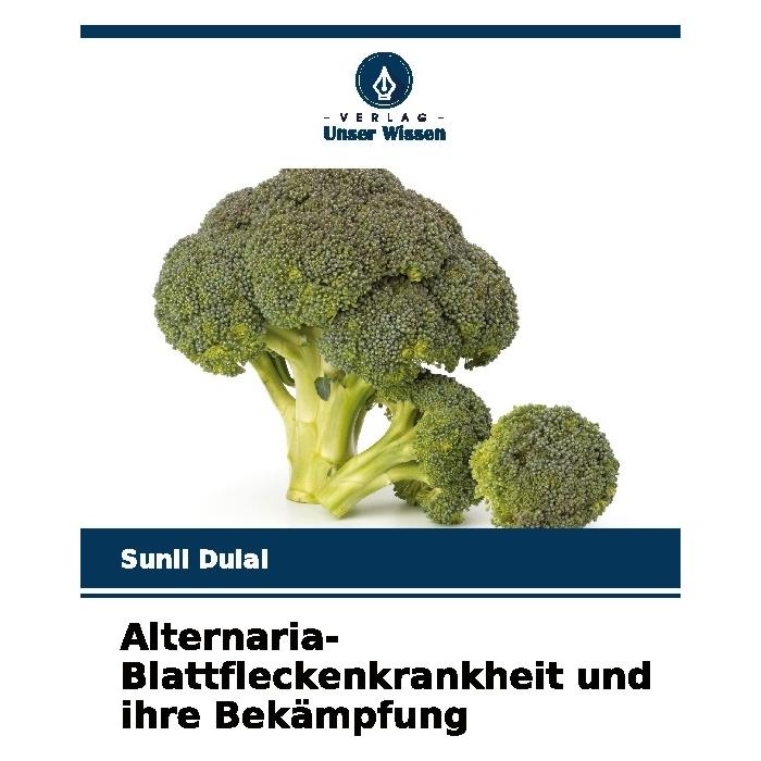 Bod Alternaria-Blattfleckenkrankheit und ihre Bekämpfung (Deutsch, Softcover, Sunil Dulal) (57203940)