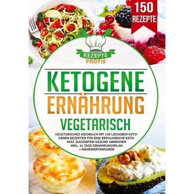 Ketogene Ernährung Vegetarisch, Taschenbuch von Rezepte Profis, Lucid Page Media, 978-3-690-48684-2
