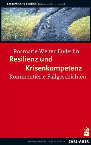 Rosmarie Welter-Enderlin - Resilienz und Krisenkompetenz: Kommentierte Fallgeschichten - Preis vom 12.10.2026 11:37:12 h