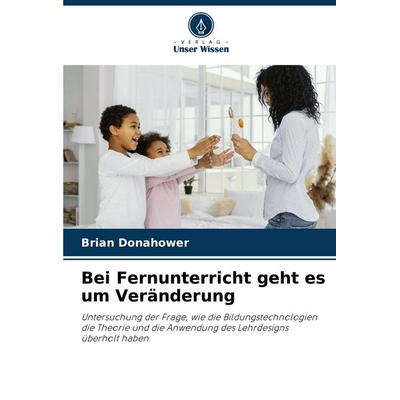 Bei Fernunterricht geht es um Veränderung, Taschenbuch von Brian Donahower, Verlag Unser Wissen, 978-620-6-81493-1