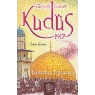 Kudüs 1917 - Yüzyillik Hasret, Taschenbuch von Nurettin Taskesen, Mihrabad Yayinlari