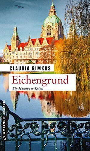 Claudia Rimkus - Eichengrund: Kriminalroman (Kriminalromane im GMEINER-Verlag) - Preis vom 12.10.2026 11:37:12 h