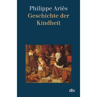 Geschichte der Kindheit, Taschenbuch von Philippe Ariès, dtv, 978-3-423-30138-1