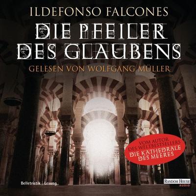 Die Pfeiler des Glaubens - Ildefonso Falcones, Audio, 9783837176797