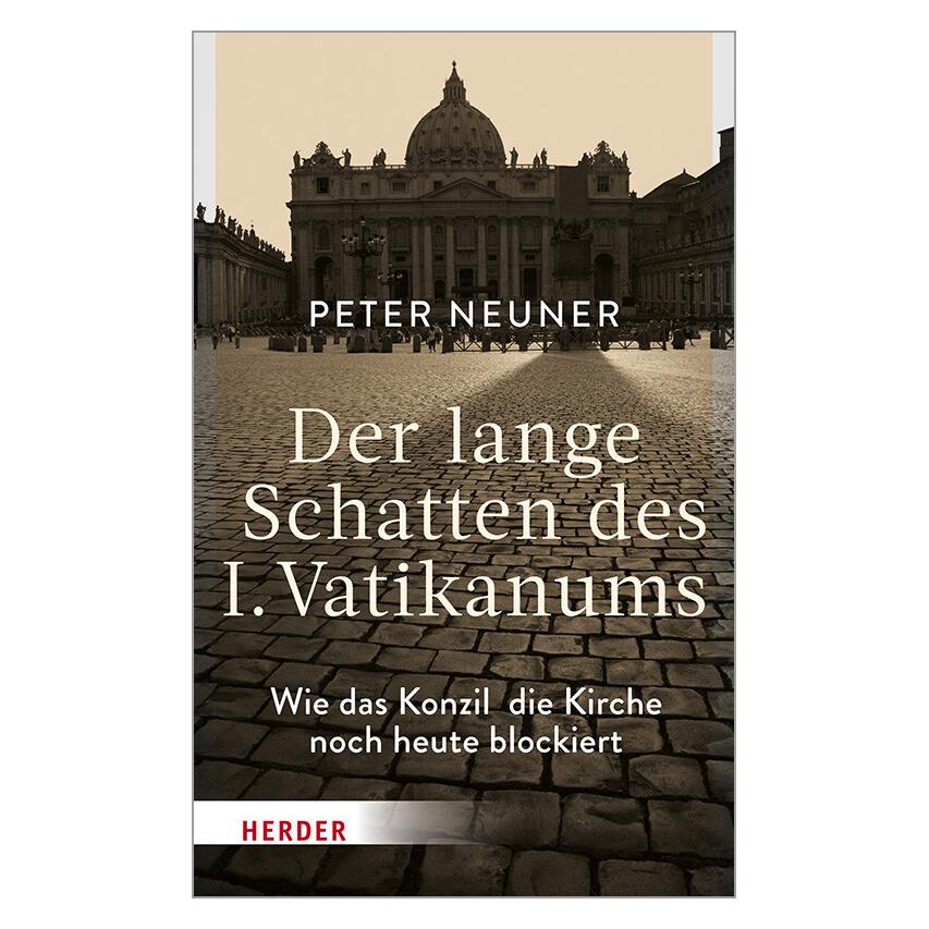 Herder Der lange Schatten des I. Vatikanums (Deutsch, Hardcover, Peter Neuner) (14423159)