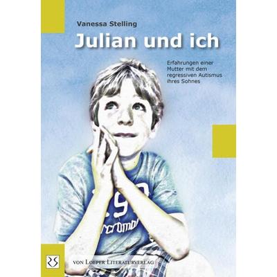 Julian und ich, Taschenbuch von Vanessa Stelling, Loeper Karlsruhe, 978-3-86059-701-9