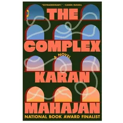 The Complex, Belletristik von Karan Mahajan