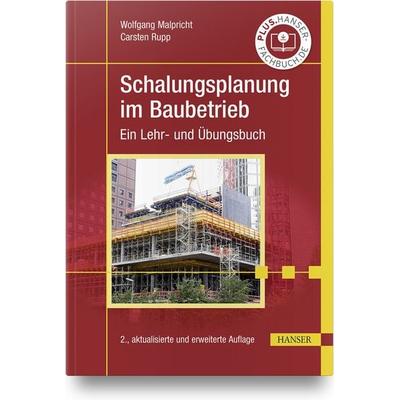 Schalungsplanung im Baubetrieb, Gebundene Ausgabe von Wolfgang Malpricht,Carsten Rupp, Carl Hanser, 978-3-446-46750-7