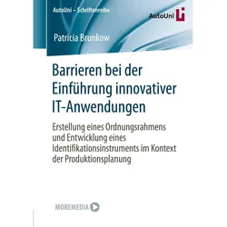 Barrieren bei der Einführung innovativer IT-Anwendungen, Fachbücher von Patricia Brunkow