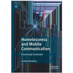Homelessness and Mobile Communication, Fachbücher von Justine Humphry