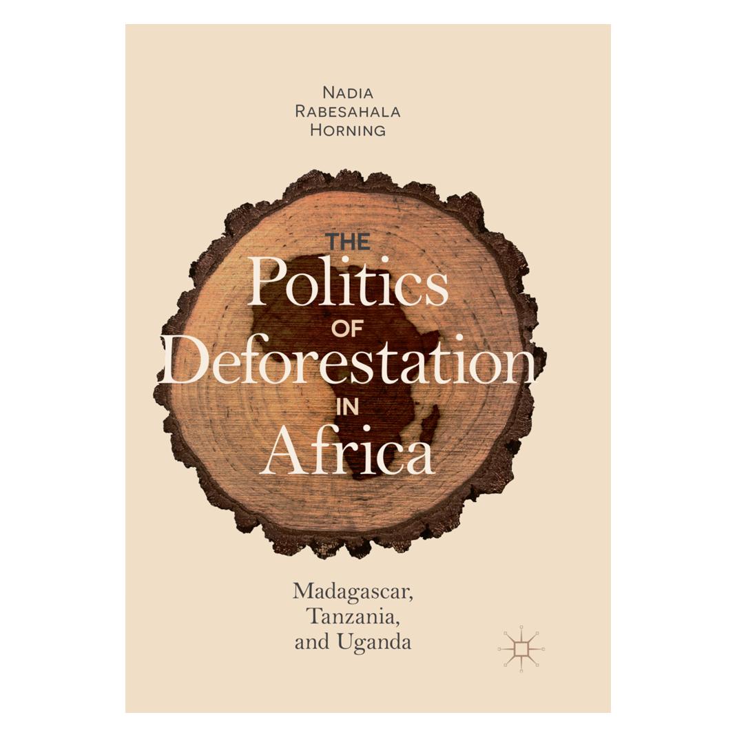 Springer The Politics of Deforestation in Africa (Englisch, Softcover, Nadia Rabesahala Horning) (56067689)