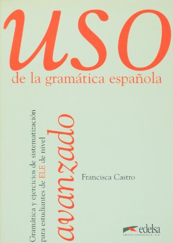 Francisca Castro Viúdez - Uso avanzado de la gramática: Nivel Avanzado - Preis vom 09.10.2026 07:28:09 h