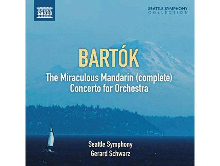 Seattle Symphony/Gerard Schwarz - Bartok; The Miraculous Mandarin