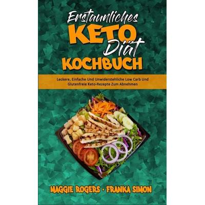 Erstaunliches Keto-Diät-Kochbuch, Gebundene Ausgabe von Maggie Rogers,Franka Simon, Natalie Clark - Lydie Marchand, 978-1-80297-870-4