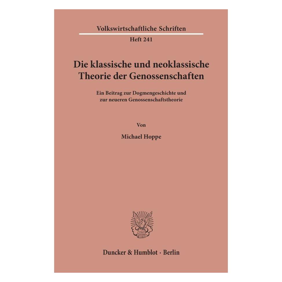 Duncker & Humblot Die klassische und neoklassische Theorie der Genossenschaften. (Deutsch, Softcover, Michael Hoppe) (55345502)