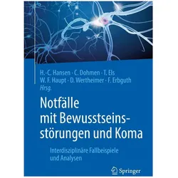 Notfälle mit Bewusstseinsstörungen und Koma, Fachbücher von Walter F. Haupt, Christian Dohmen, Frank Erbguth, Thomas Els, Daniel Wertheimer