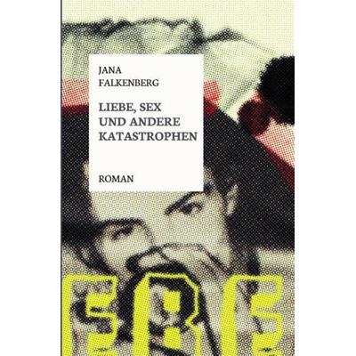 Liebe, Sex und andere Katastrophen, Taschenbuch von Jana Falkenberg, Epubli, 978-3-7467-6651-5