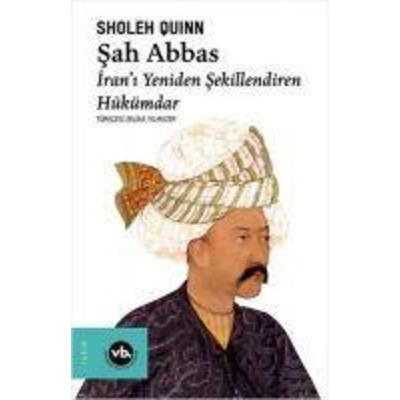 Sah Abbas, Taschenbuch von Sholeh Quinn, Vakifbank Kültür Yayinlari