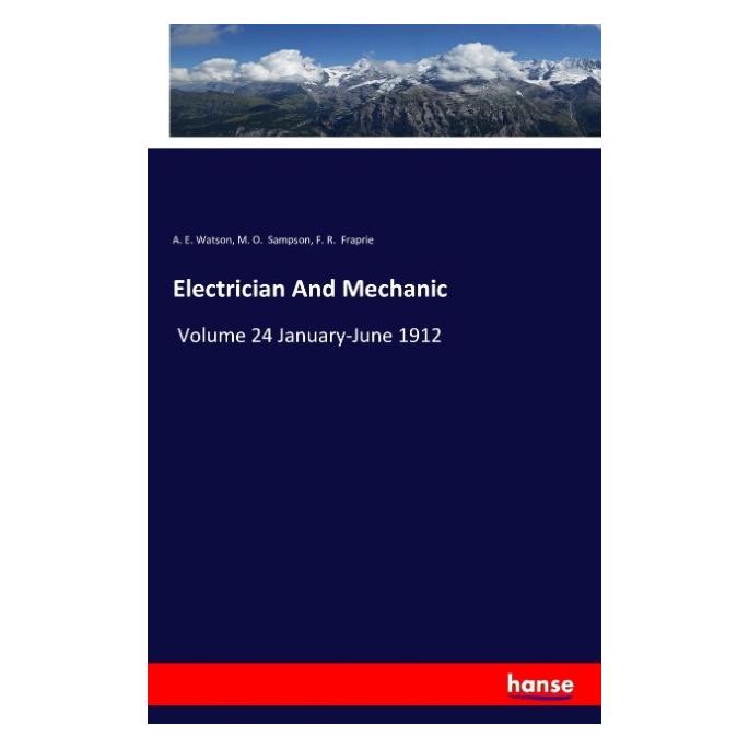 Hansebooks Electrician And Mechanic (Englisch, Softcover, A E Watson, F R Fraprie, M O Sampson) (55827611)