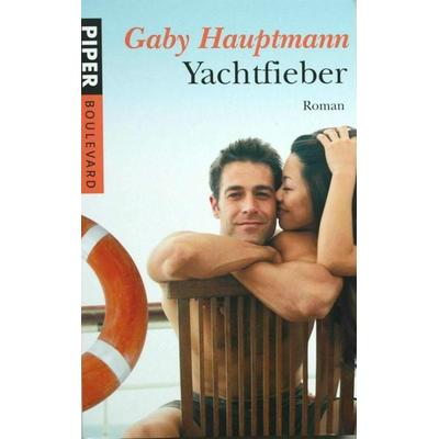 Yachtfieber, Taschenbuch von Gaby Hauptmann, Piper