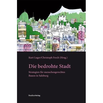 Die bedrohte Stadt, Taschenbuch von , Studien Verlag, 978-3-7065-5351-3