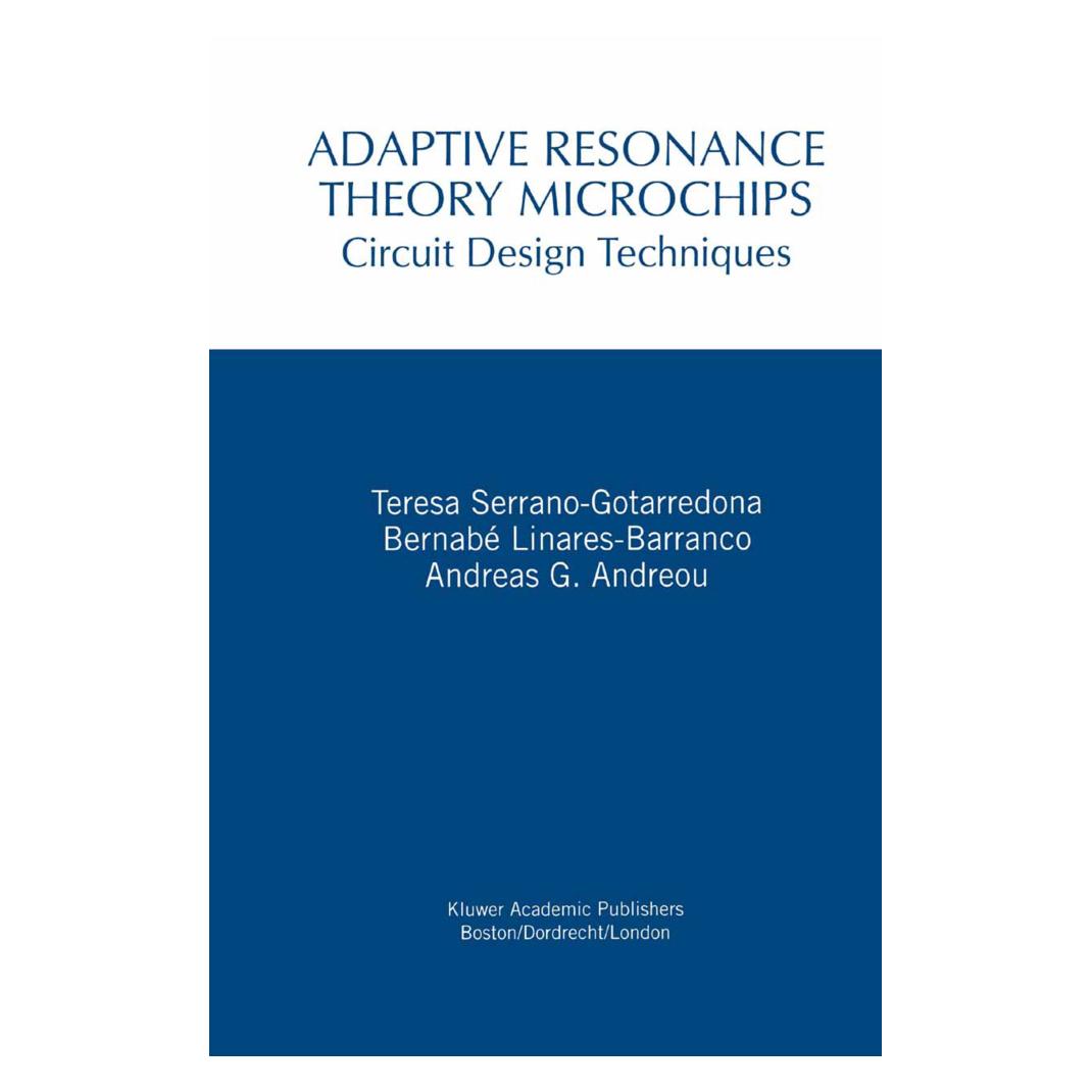 Springer Adaptive Resonance Theory Microchips (Englisch, Softcover, Andreas G Andreou, Bernabé Linares-Barranco, Teresa Serrano-Gotarredona) (55526317)