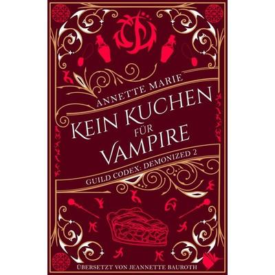 Kein Kuchen für Vampire, Taschenbuch von Annette Marie, Second Chances Verlag, 978-3-9890611-0-1