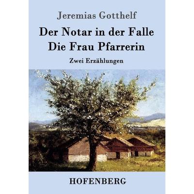 Der Notar in der Falle / Die Frau Pfarrerin, Taschenbuch von Jeremias Gotthelf, Hofenberg, 978-3-8430-9960-8