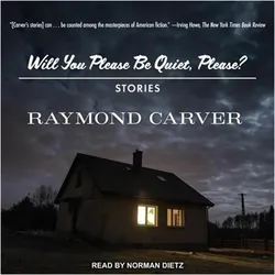 Will You Please Be Quiet, Please?: Stories, Hörbücher von Raymond Carver