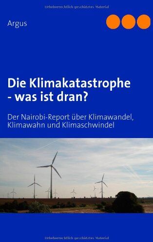 Argus - Die Klimakatastrophe - was ist dran?: Der Nairobi-Report über Klimawandel, Klimawahn und Klimaschwindel - Preis vom 17.10.2026 19:25:27 h