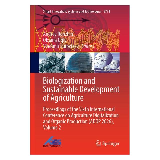 Springer Biologization and Sustainable Development of Agriculture (Englisch, Hardcover, Andrey Ronzhin, Oksana Ogiy, Vladimir Surovtsev) (72204418)
