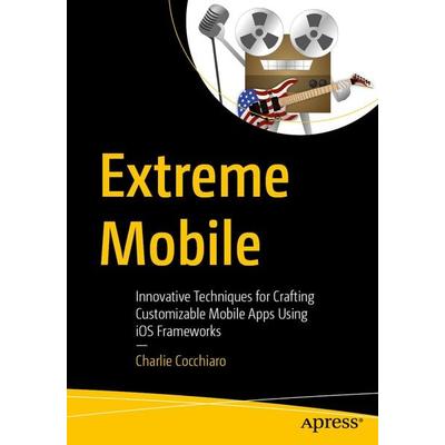 Extreme Mobile, Taschenbuch von Charlie Cocchiaro, Apress