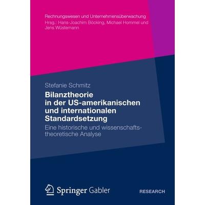Bilanztheorie in der US-amerikanischen und internationalen Standardsetzung, Taschenbuch von Stefanie Schmitz, Betriebswirtschaftlicher Verlag Gabler,